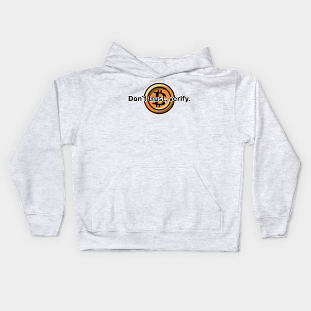 bitcoin, don't trust verify Kids Hoodie by Akman